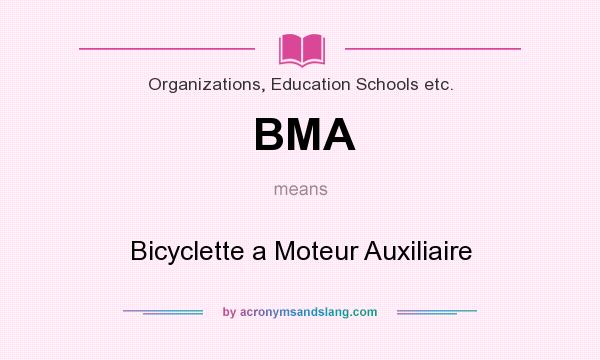 What does BMA mean? It stands for Bicyclette a Moteur Auxiliaire