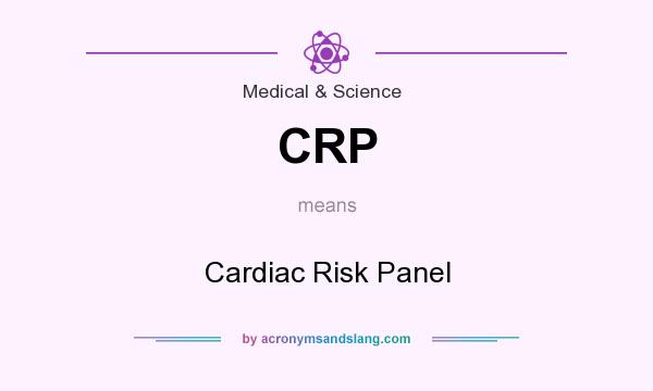 What does CRP mean? It stands for Cardiac Risk Panel