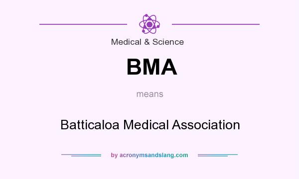 What does BMA mean? It stands for Batticaloa Medical Association