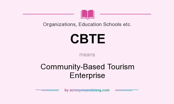 What does CBTE mean? It stands for Community-Based Tourism Enterprise