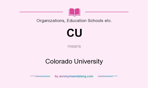 What does CU mean? It stands for Colorado University