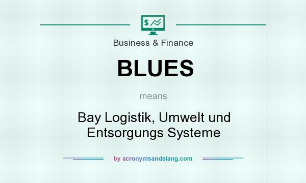 What does BLUES mean? It stands for Bay Logistik, Umwelt und Entsorgungs Systeme