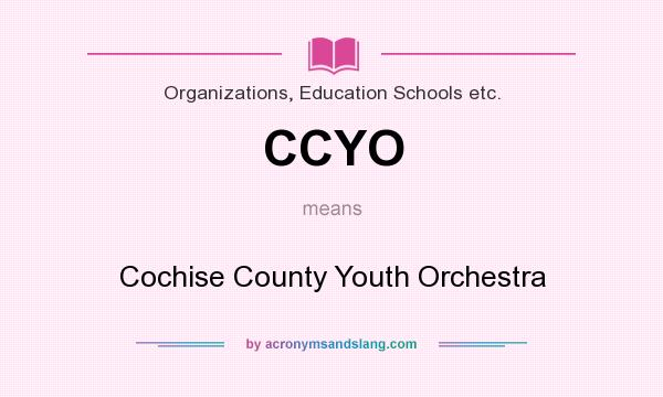 What does CCYO mean? It stands for Cochise County Youth Orchestra