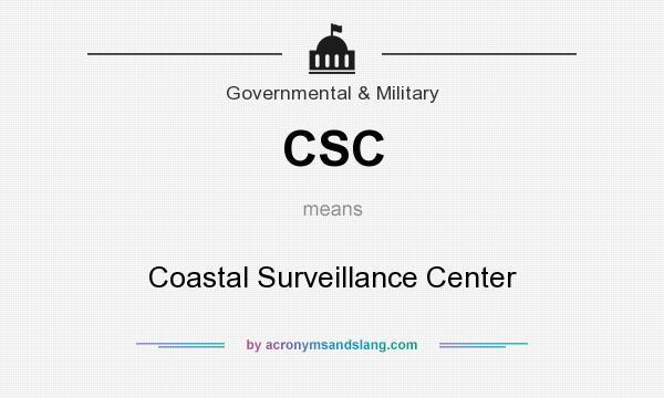What does CSC mean? It stands for Coastal Surveillance Center