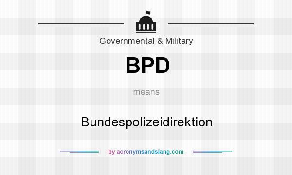What does BPD mean? It stands for Bundespolizeidirektion