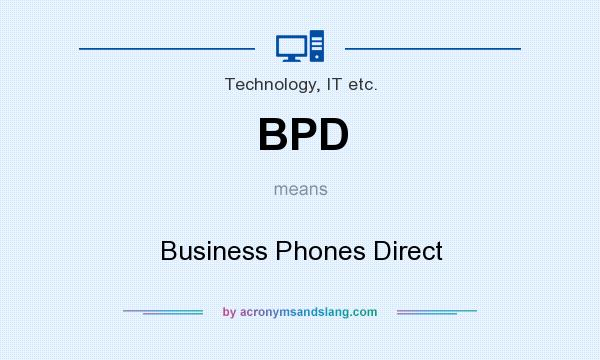 What does BPD mean? It stands for Business Phones Direct