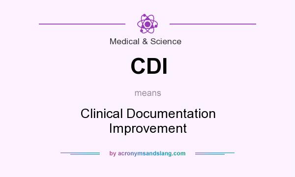 What does CDI mean? It stands for Clinical Documentation Improvement