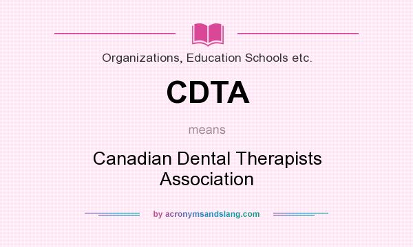 What does CDTA mean? It stands for Canadian Dental Therapists Association