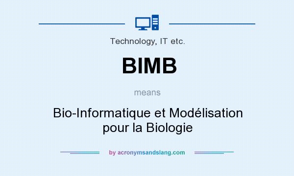 What does BIMB mean? It stands for Bio-Informatique et Modélisation pour la Biologie
