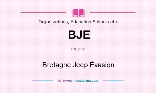 What does BJE mean? It stands for Bretagne Jeep Évasion