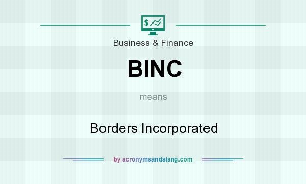 What does BINC mean? It stands for Borders Incorporated