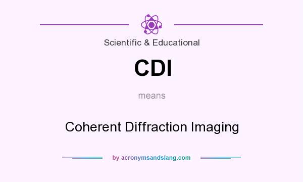 What does CDI mean? It stands for Coherent Diffraction Imaging