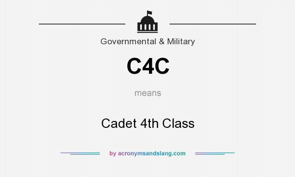 What does C4C mean? It stands for Cadet 4th Class