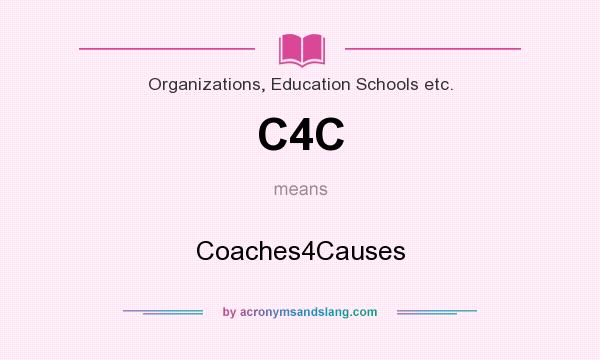 What does C4C mean? It stands for Coaches4Causes