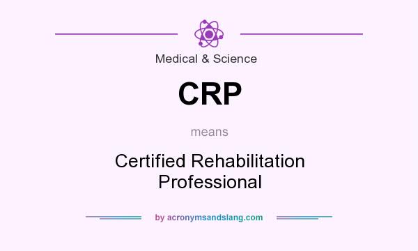What does CRP mean? It stands for Certified Rehabilitation Professional