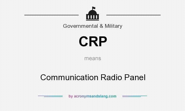 What does CRP mean? It stands for Communication Radio Panel