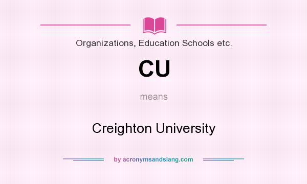 What does CU mean? It stands for Creighton University