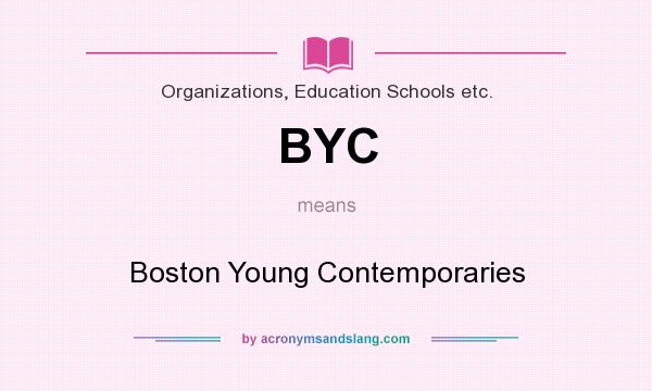What does BYC mean? It stands for Boston Young Contemporaries