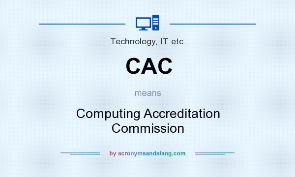 What does CAC mean? It stands for Computing Accreditation Commission
