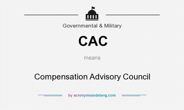 What does CAC mean? It stands for Compensation Advisory Council