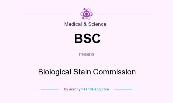 What does BSC mean? It stands for Biological Stain Commission
