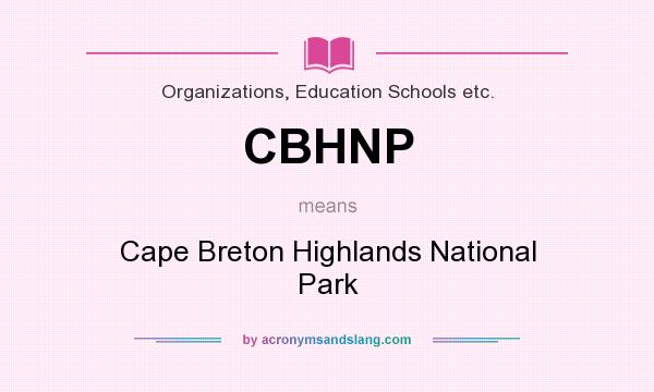 What does CBHNP mean? It stands for Cape Breton Highlands National Park