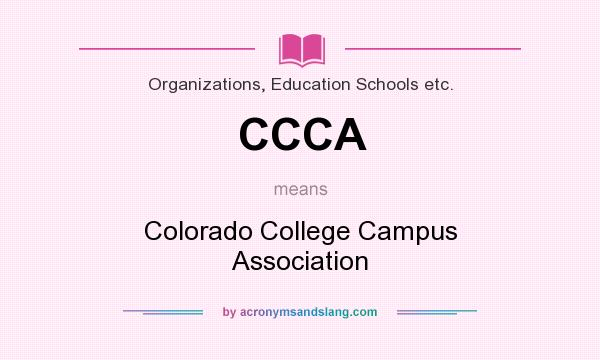 What does CCCA mean? It stands for Colorado College Campus Association