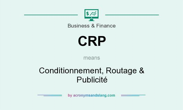 What does CRP mean? It stands for Conditionnement, Routage & Publicité