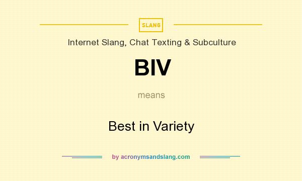 What does BIV mean? It stands for Best in Variety