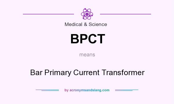 What does BPCT mean? It stands for Bar Primary Current Transformer