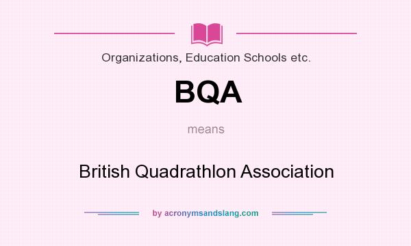 What does BQA mean? It stands for British Quadrathlon Association