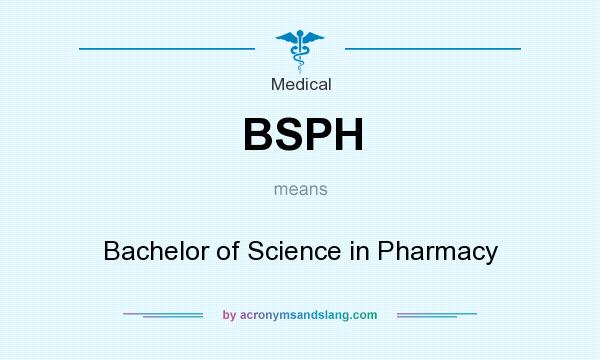 What does BSPH mean? It stands for Bachelor of Science in Pharmacy