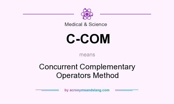 What does C-COM mean? It stands for Concurrent Complementary Operators Method