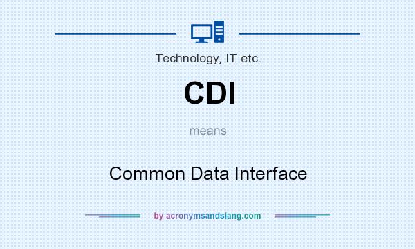 What does CDI mean? It stands for Common Data Interface