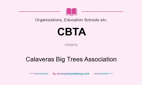 What does CBTA mean? It stands for Calaveras Big Trees Association