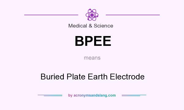 What does BPEE mean? It stands for Buried Plate Earth Electrode