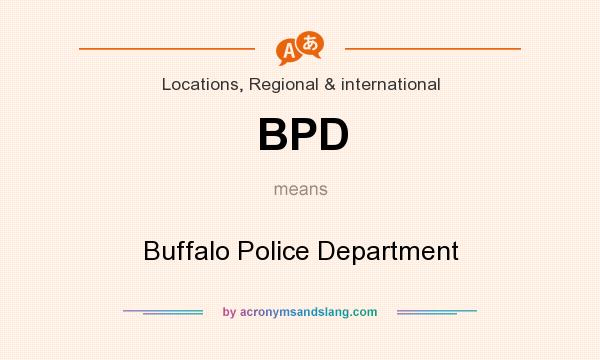 What does BPD mean? It stands for Buffalo Police Department