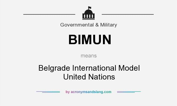 What does BIMUN mean? It stands for Belgrade International Model United Nations