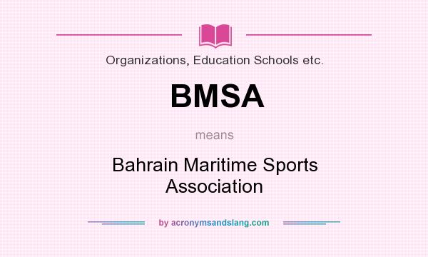 What does BMSA mean? It stands for Bahrain Maritime Sports Association