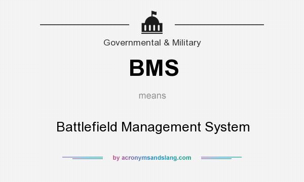 What does BMS mean? It stands for Battlefield Management System