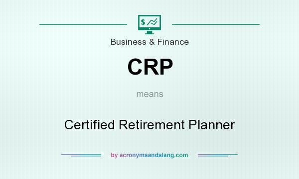What does CRP mean? It stands for Certified Retirement Planner