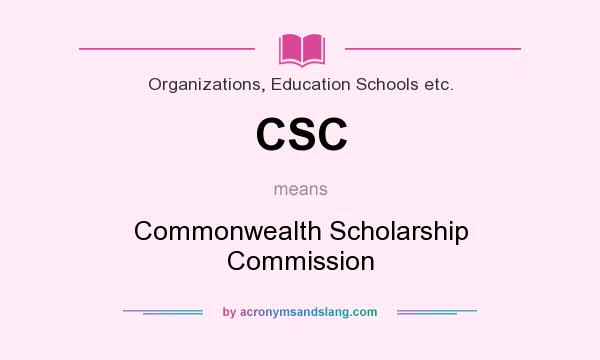 What does CSC mean? It stands for Commonwealth Scholarship Commission