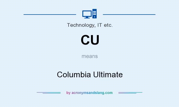 What does CU mean? It stands for Columbia Ultimate