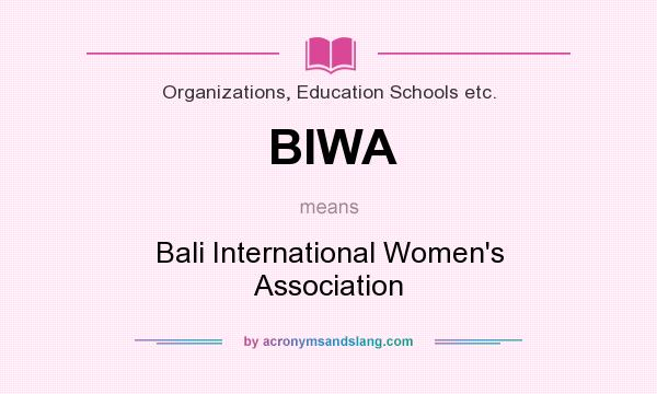 What does BIWA mean? It stands for Bali International Women`s Association