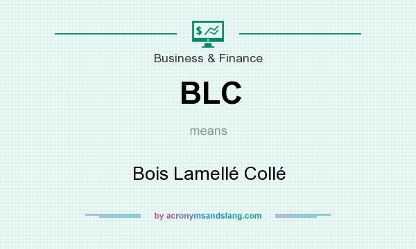 What does BLC mean? It stands for Bois Lamellé Collé