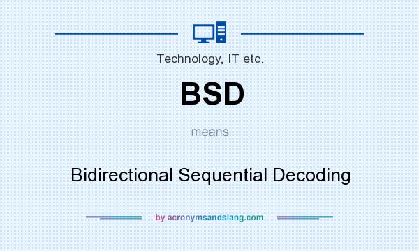 What does BSD mean? It stands for Bidirectional Sequential Decoding