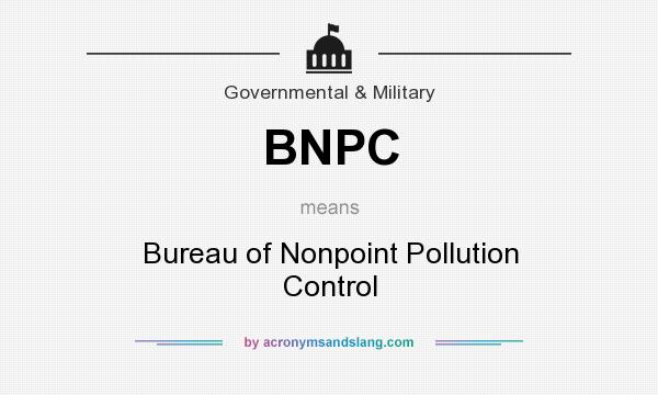 What does BNPC mean? It stands for Bureau of Nonpoint Pollution Control