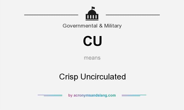 What does CU mean? It stands for Crisp Uncirculated