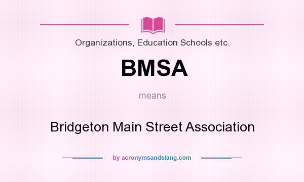 What does BMSA mean? It stands for Bridgeton Main Street Association
