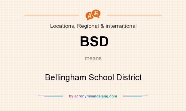 What does BSD mean? It stands for Bellingham School District